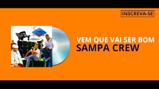 SAMPA CREW  VEM QUE VAI SER BOM COMBINAÇÃO PERFEITAÁUDIO OFICIAL [upl. by Barnaba]