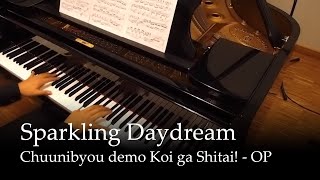 Sparkling Daydream  Chuunibyou demo Koi ga Shitai OP Piano [upl. by Hadley]