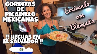 GORDITAS DE PICADILLO MEXICANAS HECHAS EN EL SALVADOR [upl. by Yv]