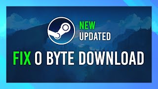 Fix 0 Byte Download  UPDATED  Downloads wont start Fix  Steam Full Guide [upl. by Elyad]