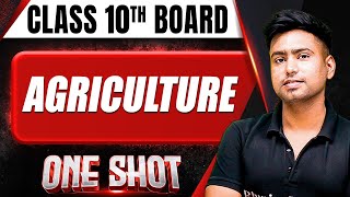 AGRICULTURE in 1 Shot FULL CHAPTER COVERAGE TheoryPYQs  Class 10th Boards [upl. by Clynes]