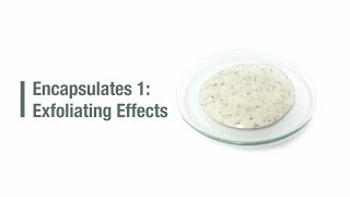 Encapsulates 1 Exfoliating effects [upl. by Naenaj891]