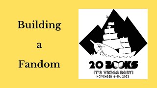 20Books Vegas 2023 Day 3 – Building a Fandom [upl. by Zetnod]