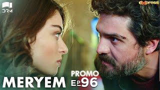 MERYEM  Episode 96 Promo  Turkish Drama  Furkan Andıç Ayça Ayşin  Urdu Dubbing  RO2Y [upl. by Ytsirc507]