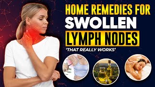 Home Remedies For Swollen Lymph Nodes That Really Works [upl. by Monie]