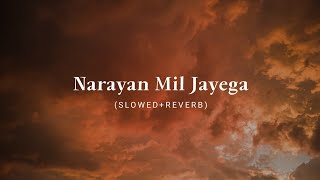 Narayan Mil Jayega Slowed  Reverb  Radhe Lofi [upl. by Karim353]