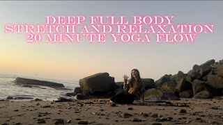 Deep Full Body Stretch and Relaxation  20 Minute Yoga Flowocean sounds amp shavasana [upl. by Pontone]