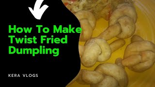 Cooking With Kera How To Make Twist Fried Dumpling Breakfast Vlog [upl. by Jehu]