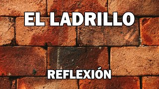 REFLEXION  EL LADRILLO Reflexiones Diarias Motivación Mejor Persona Motivación Personal [upl. by Ecarret]