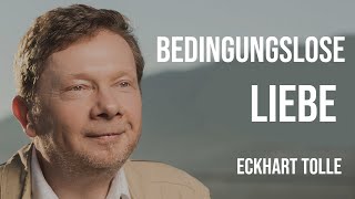 Bedingungslose Liebe verstehen in 2 Min  Eckhart Tolle [upl. by Salli]