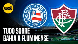 BAHIA X FLUMINENSE ONDE ASSISTIR AO VIVO HORÁRIO E ESCALAÇÕES NA 2ª RODADA DO BRASILEIRÃO [upl. by Assirahc]