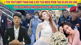 Xov Xwm 28102024 Youtuber Thaib Dag 6000 Tus Neeg Poob 60000000 USD Xa Lus Ceeb Toom Rau Hmoob [upl. by Atiroc]