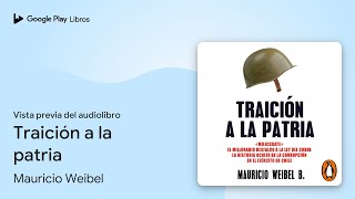 Traición a la patria de Mauricio Weibel · Vista previa del audiolibro [upl. by Dickie150]