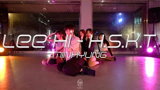 MINHYUNG Choreography  Lee Hi  HSKT Feat Wonstein [upl. by Haran92]