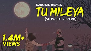 Tu Mileya  SlowedReverb Darshan Raval  Text4Music Vibes  Textaudio Lyrics  Sleeping Pills [upl. by Loram]