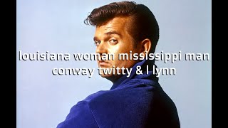 Louisiana Woman Mississippi Man Conway Twitty amp L Lynn Karaoke lyrics Karaoke Version [upl. by Drusie]