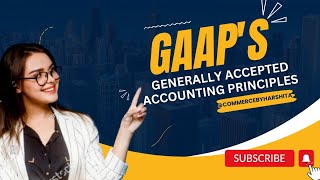 Generally Accepted Accounting Principles I What are GAAPS [upl. by Aidnac]