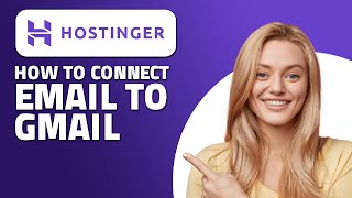 How to Connect Hostinger Email to Gmail Quick amp Easy [upl. by Joela]