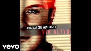 Dirk van der Westhuizen  Vir Altyd Official Audio [upl. by Soigroeg]