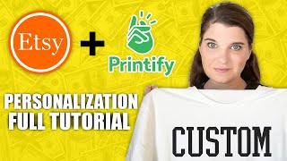 Personalized Listings Etsy  Printify FULL TUTORIAL Make MORE MONEY on Etsy for Beginners [upl. by Ennyrb736]