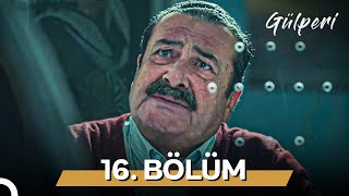 Gülperi  16 Bölüm [upl. by Aysahc]