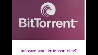 How to increase Bittorrent downloading speed increase upto 4Mbps 2017 [upl. by Block]