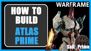 Atlas Prime  How to Build amp Gameplay  Warframe  2024 [upl. by Annahsad]