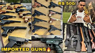 मात्र ₹500 से Guns कि शुरूआत 🔥 Cheapest Air Pistol Rifle Revolver amp Lighter Guns [upl. by Ri792]