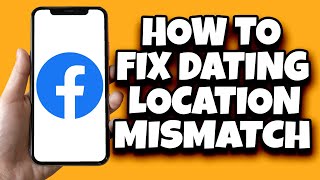 How To Solve Facebook Dating Location Mismatch Problem Easy [upl. by Noivaz]