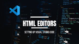 2 HTML EDITORS  SETTING UP VISUAL STUDIO CODE [upl. by Aihsenat392]