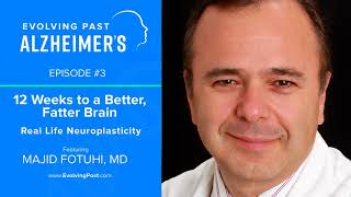 12 Weeks to a Better Fatter Brain  Real Life Neuroplasticity with Majid Fotuhi MD [upl. by Olrac]