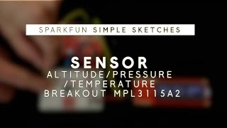 SparkFun Simple Sketches  Altitude Pressure Temperature Breakout [upl. by Ailefo]