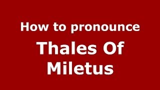 How to Pronounce Thales Of Miletus  PronounceNamescom [upl. by Yssirc]