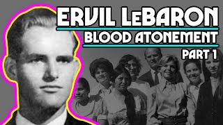 Blood Atonement Ervil LeBaron Part 1 [upl. by Georgena283]