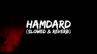 Hamdard  Ek Villain Slowed  Reverb Arijit Singh 720p [upl. by Assirat48]