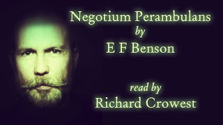 Negotium Perambulans by E F Benson [upl. by December]