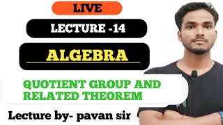 ALGEBRA  QUOTIENT GROUP AND RELATED THEOREM BY PK SIR [upl. by Anwahsar]