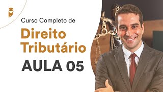 Curso Completo de Direito Tributário  Aula 05 [upl. by Marysa]