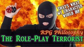 The RolePlay Terrorist  RPG Philosophy [upl. by Hirai]