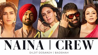 Naina  Crew Lyrics Translation  Diljith Dosanjh  Badshah [upl. by Essirahs]