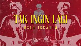 Oslo Ibrahim  Tak Ingin Lagi Lyric Video [upl. by Naruq]