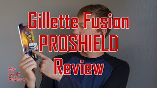 Gillette Fusion ProShield Review [upl. by Ahsircal]