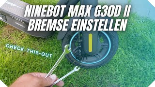 Ninebot MAX G30D II Bremse einstellen [upl. by Mcculloch]