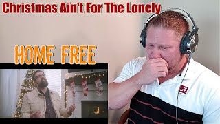 Home Free  Christmas Aint For The Lonely REACTION [upl. by Eiclud342]