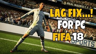 FIFA 18 LAG FIX  HOW TO RUN FIFA 18 ON LOW END PC [upl. by Etnwahs]