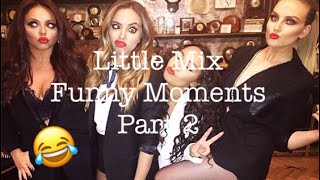 Little Mix Funniest Moments Part 2 [upl. by Sholes]