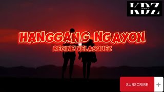 Regine Velasquez  Hanggang Ngayon Feat Ogie Alcasid Lyrics [upl. by Htebarual]