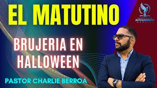 Pastor Charlie Berroa EL MATUTINO BRUJERÍA EN HALLOWEEN [upl. by Etennaej]