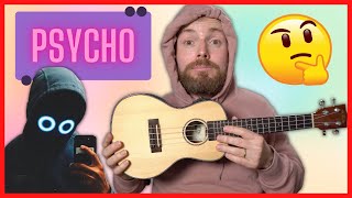 Psycho  BoyWithUke Easy Ukulele Tutorial [upl. by Toddie]