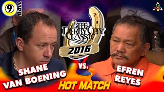 9BALL EFREN REYES vs Shane VAN BOENING  2016 DERBY CITY CLASSIC 9BALL DIVISION [upl. by Zehc]